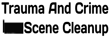 Trauma And Crime Scene Cleanup