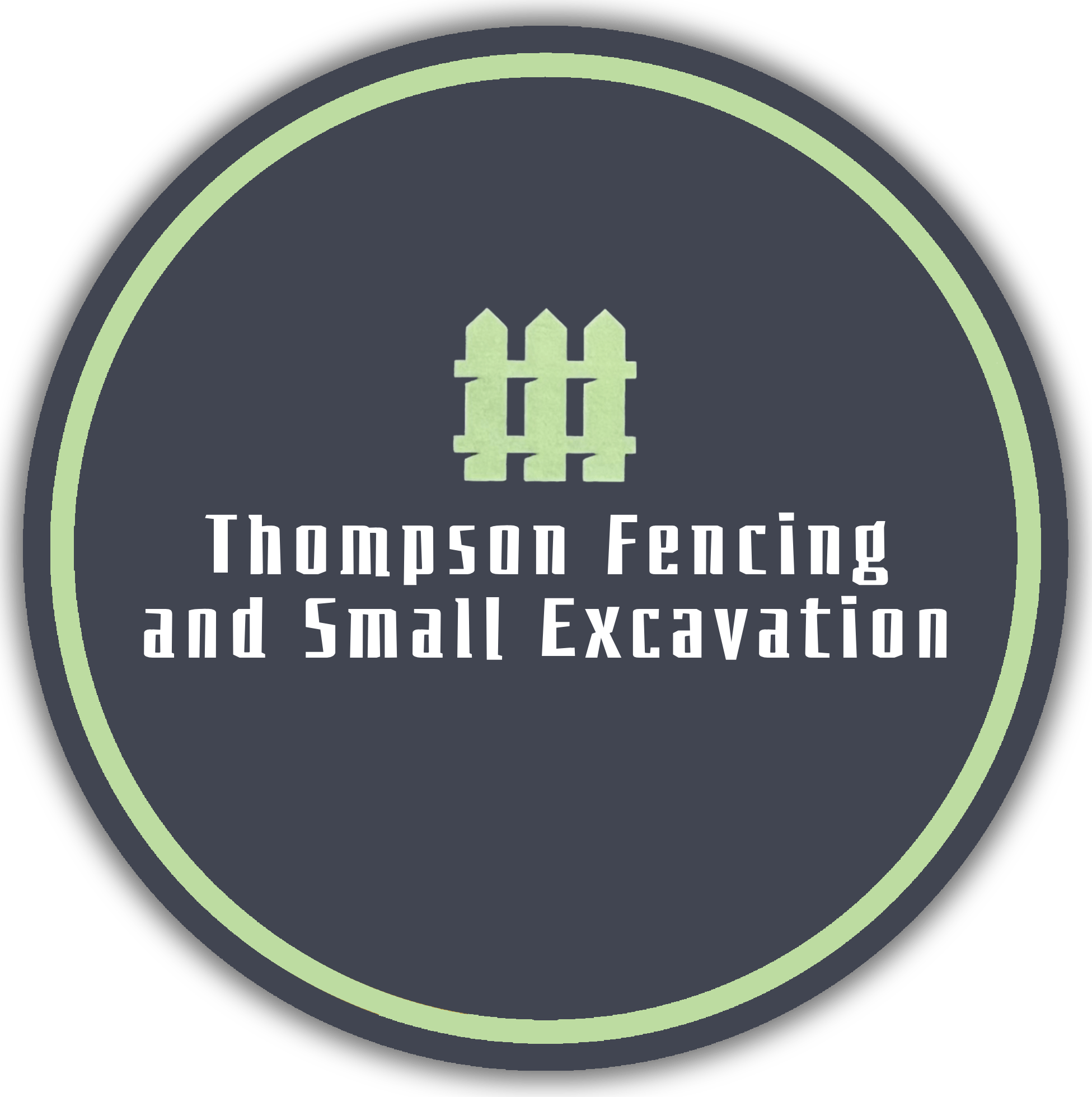 Thompson Fencing and Small Excavation