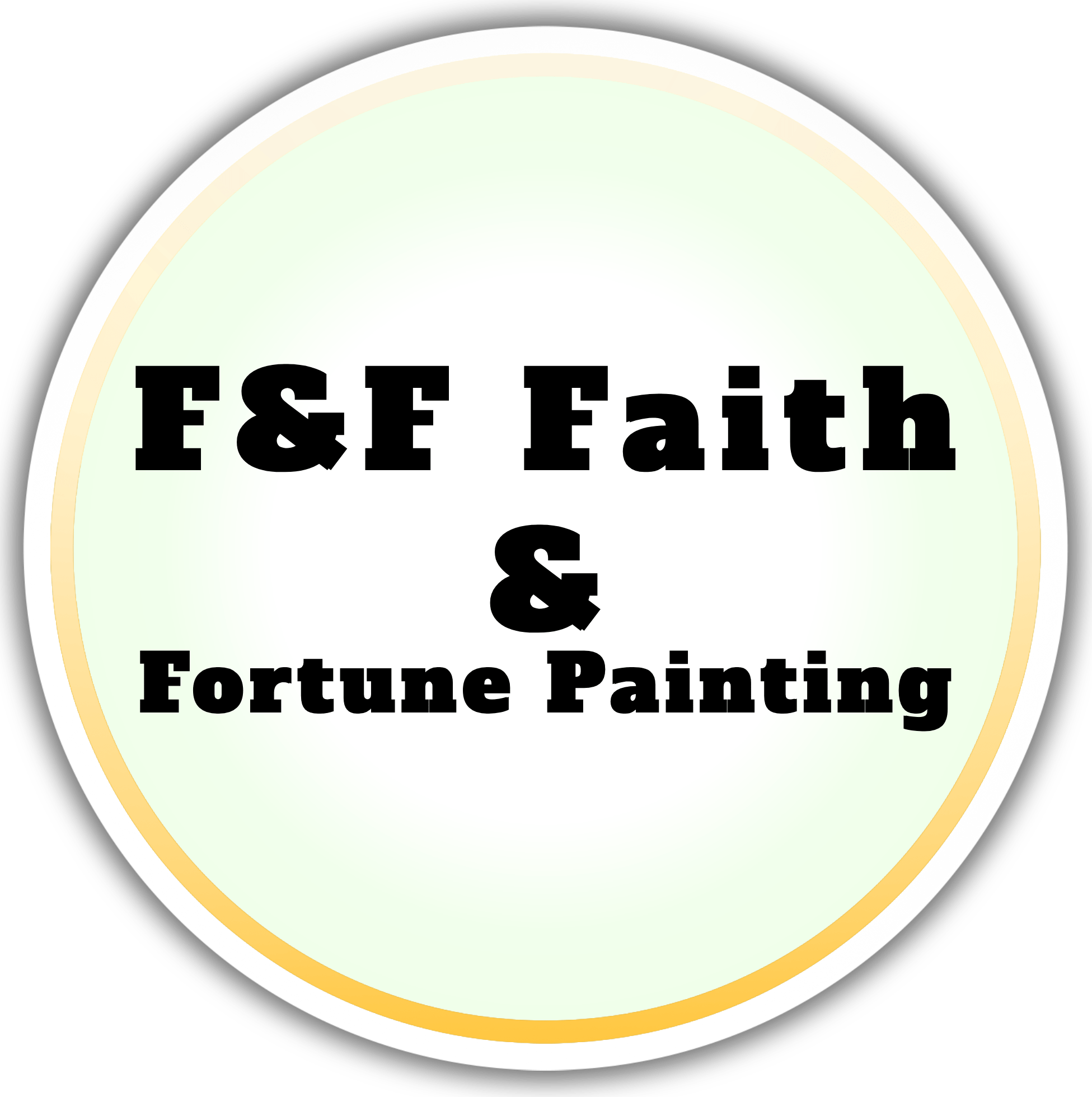 F&F Faith & Fortune Painting