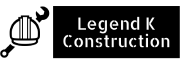 Legend K Construction