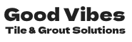 Good Vibes Tile & Grout Solutions