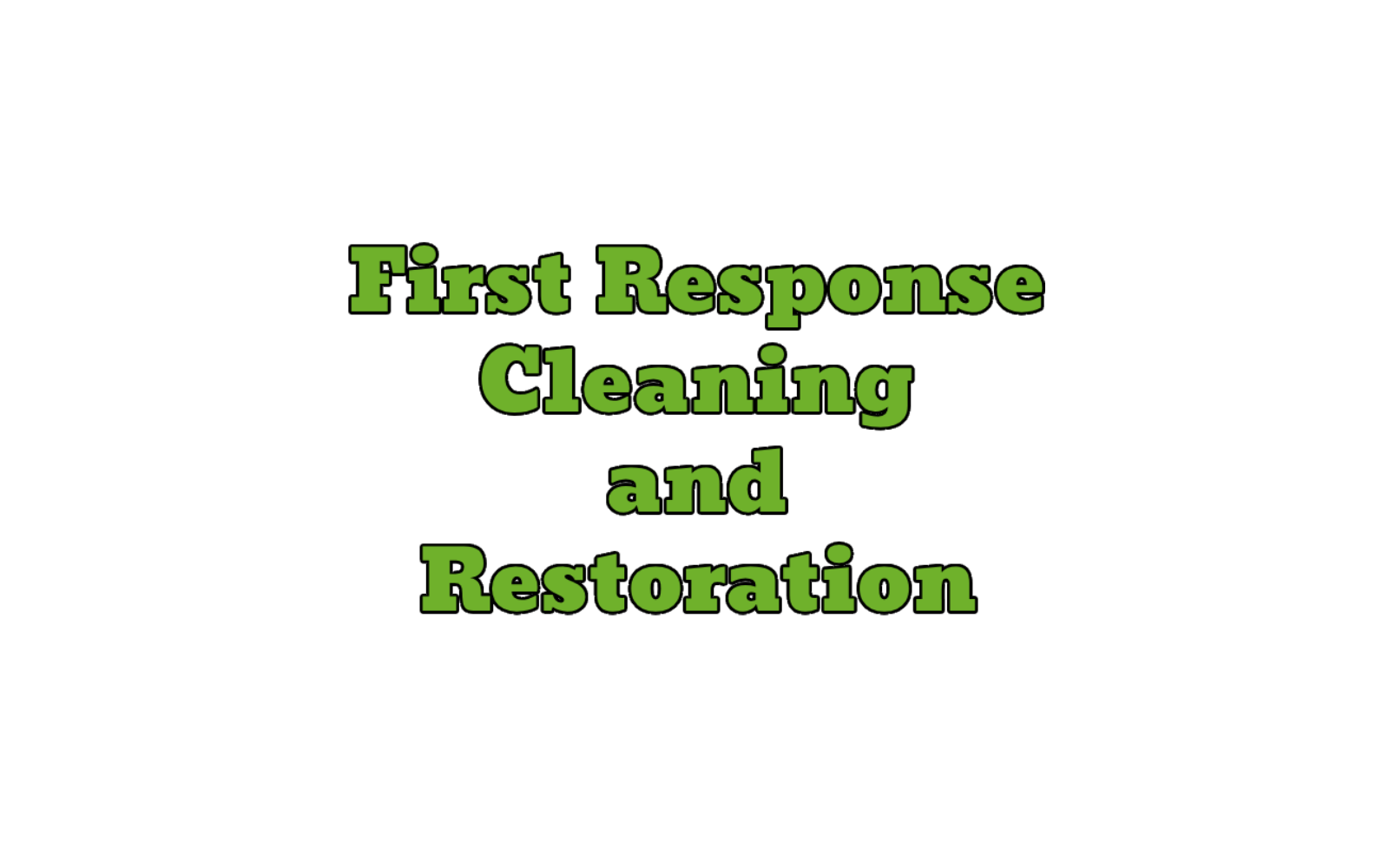 First Response Cleaning and Restoration