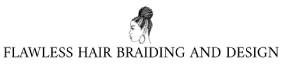 Flawless Hair Braiding and Design