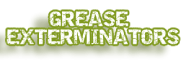 GREASE EXTERMINATORS