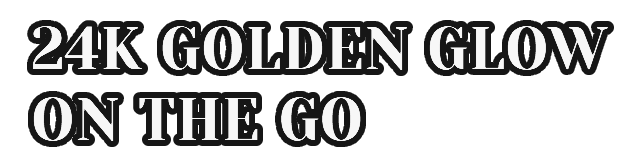 24k Golden Glow On The Go
