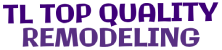 TL Top Quality Remodeling