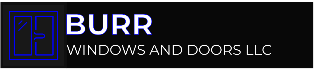 Burr Windows and Doors