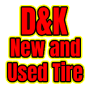 D&K New and Used Tire