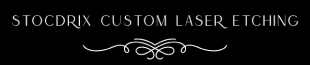 Stocdrix Custom Laser Etching