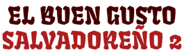 El Buen Gusto Salvadoreño 2