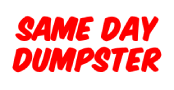 Same Day Dumpster