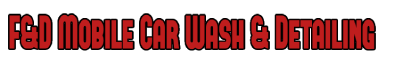 F&D Mobile Car Wash & Detailing