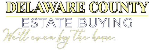 Delaware County Estate Buyers