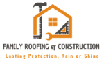 Family Roofing and Construction