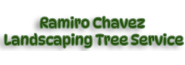 Ramiro Chavez Landscaping Tree Service