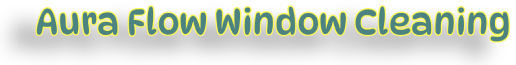 Aura Flow Window Cleaning 