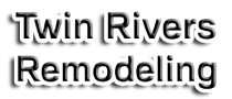 Twin Rivers Remodeling 