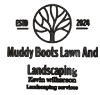Muddy Boots Lawn and Landscaping