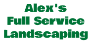 Alex's Full Service Landscaping