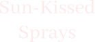 Sun-Kissed Sprays