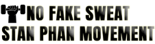 No Fake Sweat - Stan Phan Movement