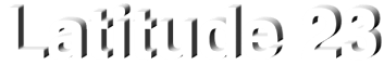 Latitude 23 