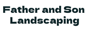 Father and Son Landscaping