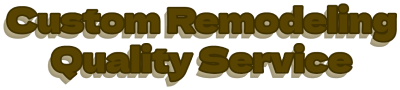 Custom Remodeling Quality Service