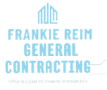 Frankie Reim General Contracting