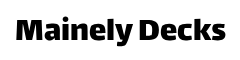 Mainely Decks