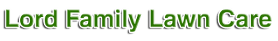 Lord Family Lawn Care 