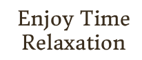 Enjoy Time Relaxation