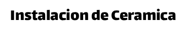 Instalacion de Ceramica