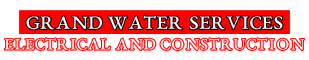 Grand Water Services Electrical and Construction