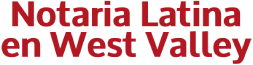 Notaria Latina en West Valley