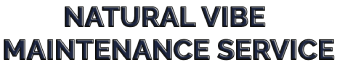 Natural Vibe Maintenance Service