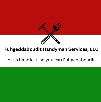 Fuhgeddaboudit Handyman Services