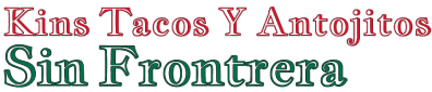 Kins Tacos Y Antojitos Sin Frontrera