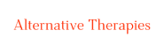 Alternative Therapies