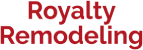 Royalty Remodeling