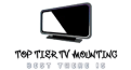 Top Tier TV Mounting