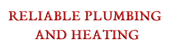 RELIABLE PLUMBING AND HEATING