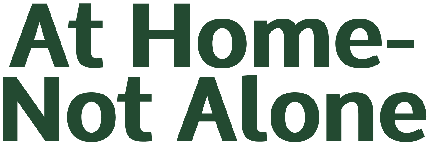 At Home-Not Alone