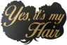 Yes It's My Hair