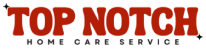 Top Notch Home Care Service