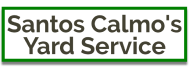 Santos Calmo's Yard Service