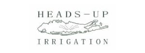 Heads-Up Irrigation