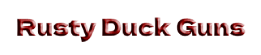 Rusty Duck Guns