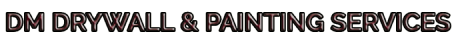 DM Drywall & Painting Services