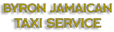 Byron Jamaican Taxi Service